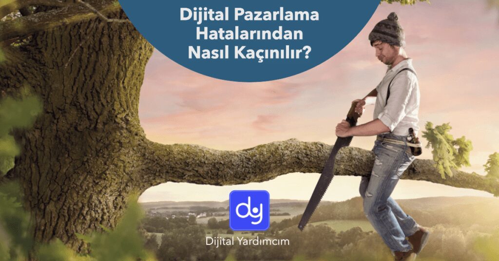 Dijital Pazarlama Hatalarından Nasıl Kaçınılır?