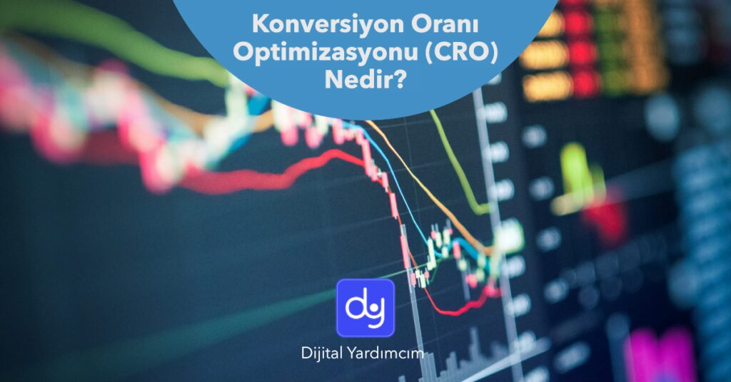 Konversiyon Oranı Optimizasyonu (CRO) Nedir