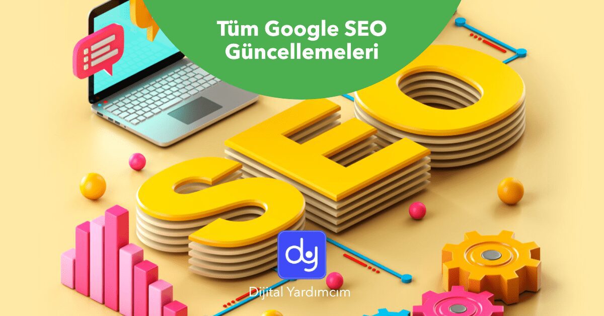 Tüm Google SEO Güncellemeleri