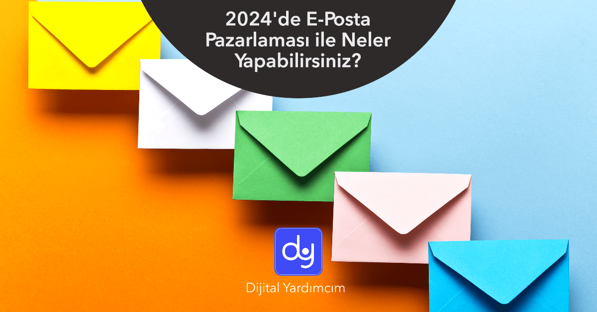 2024'de E-Posta Pazarlaması ile Neler Yapabilirsiniz?