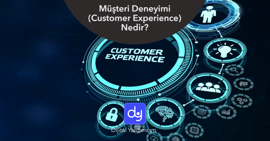 Müşteri Deneyimi (Customer Experience) Nedir ve Nasıl Geliştirebiliriz