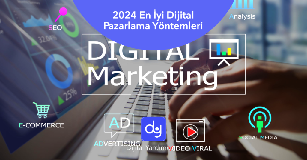 2024 En İyi Dijital Pazarlama Yöntemleri