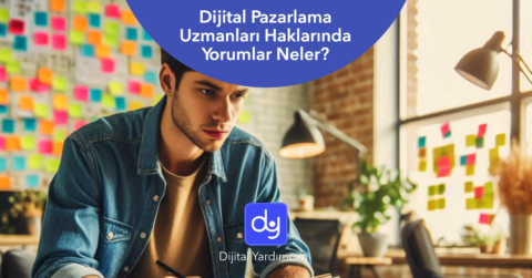 Dijital pazarlama uzmanları hakkında yorumlar ve değerlendirmeler