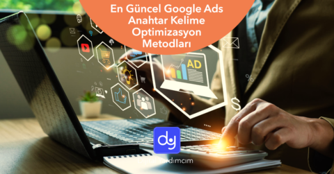 Google Ads anahtar kelime optimizasyonu ve stratejileri