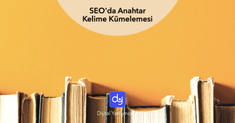 SEO-da Anahtar Kelime Kümelemesi